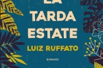 Brasile in libreria / LA TARDA ESTATE di Luiz Ruffato