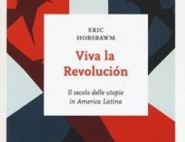 Libri: Viva la Revolución di E. Hobsbawm