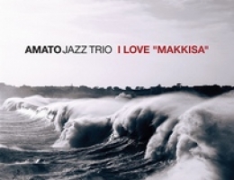 AMATO JAZZ Trio: I Love “Makkisa”