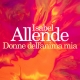 CILE in libreria: Isabel Allende, DONNE DELL'ANIMA MIA