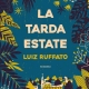 Brasile in libreria / LA TARDA ESTATE di Luiz Ruffato