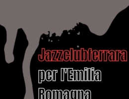 JazzClubFerrara per l’EMILIA-ROMAGNA alluvionata