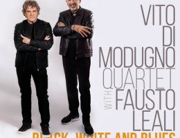 Black, White and Blues” di VITO DI MODUGNO Quartet con FAUSTO LEALI